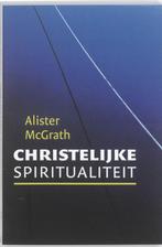 Christelijke spiritualiteit 9789043501712 Alister E. McGrath, Verzenden, Gelezen, Alister E. McGrath