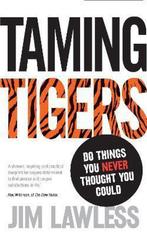 Taming Tigers 9780753539910 Jim Lawless, Verzenden, Zo goed als nieuw, Jim Lawless