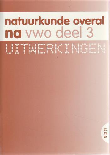 Natuurkunde overal vwo uitwerkingen deel 3 9789011099142, Boeken, Techniek, Zo goed als nieuw, Verzenden