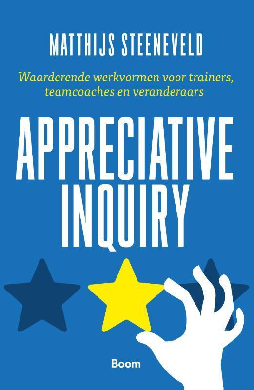 Appreciative inquiry 9789024428762 Matthijs Steeneveld, Boeken, Economie, Management en Marketing, Gelezen, Verzenden