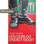 Oorlog eindigt nooit 9789061520313 Pieters, Verzenden, Gelezen, Pieters