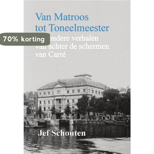Van Matroos to Toneelmeester 9789463459990 Jef Schouten, Boeken, Hobby en Vrije tijd, Zo goed als nieuw, Verzenden