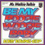Single vinyl / 7 inch - Mr. Walkie Talkie - Be My Boogie..., Zo goed als nieuw, Verzenden