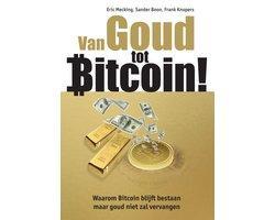 Boek Van Goud tot Bitcoin! 9789081502962, Boeken, Overige Boeken, Zo goed als nieuw, Verzenden