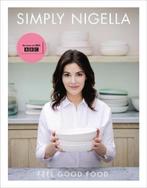 9780701189358 Simply Nigella Feel Good Food, Boeken, Kookboeken, Nieuw, Nigella Lawson, Verzenden