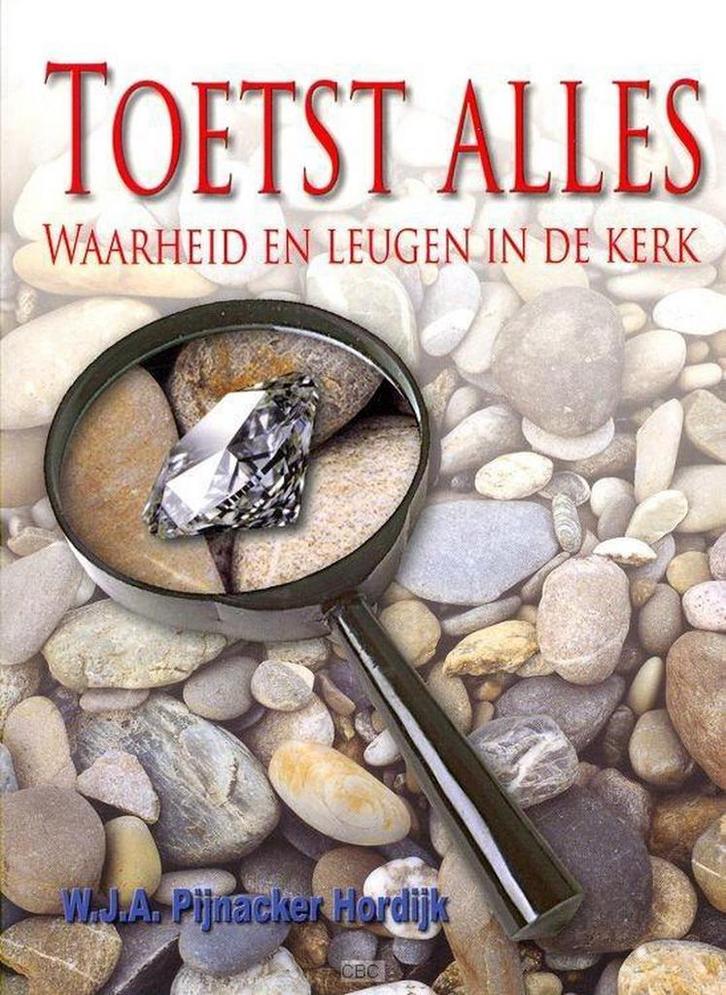 Toetst alles 9789077412633 Drs. W.J.A. Pijnacker Hordijk, Boeken, Godsdienst en Theologie, Gelezen, Verzenden