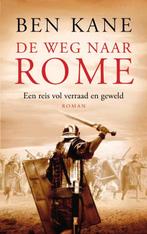 De weg naar Rome / De Verloren Legioen kronieken / 3, Boeken, Verzenden, Gelezen, Ben Kane