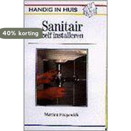 Handig in huis sanitair zelf installeren 9789041090096, Boeken, Hobby en Vrije tijd, Zo goed als nieuw, Verzenden