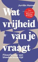 Wat Vrijheid Van Je Vraagt | 9789403129389 | Hamer, Jurrien, Ophalen of Verzenden, Nieuw, Hamer, Jurrien