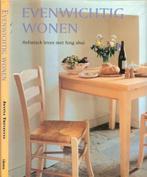 EVENWICHTIG WONEN. HOLISTISCH LEVEN MET FENG SHUI, Boeken, Verzenden, Gelezen, JOANNA TREVELYAN