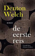 De eerste reis 9789493290211 Denton Welch, Verzenden, Zo goed als nieuw, Denton Welch