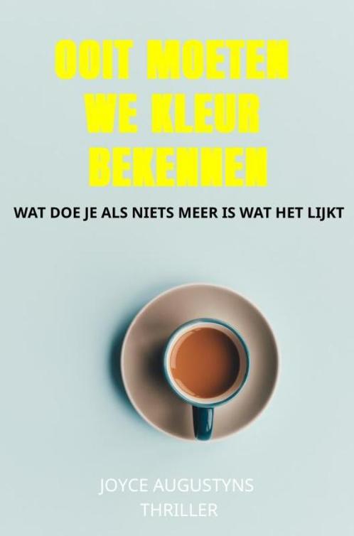 Ooit moeten we kleur bekennen 9789464180886 Joyce Augustyns, Boeken, Detectives, Zo goed als nieuw, Verzenden