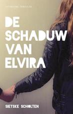 De schaduw van Elvira 9789492270023 Sietske Scholten, Boeken, Thrillers, Verzenden, Gelezen, Sietske Scholten
