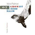 De grom uit de hond halen 9789021418070 Iduna Paalman, Boeken, Verzenden, Zo goed als nieuw, Iduna Paalman