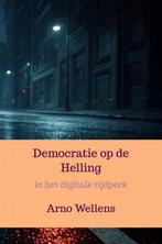9789465127743 Democratie op de Helling Arno Wellens, Verzenden, Nieuw, Arno Wellens