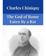 The God of Rome eaten by a Rat, Verzenden, Nieuw, Charles ChiniQuy