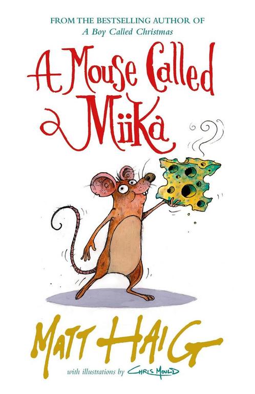 A Mouse Called Miika 9781838853686 Matt Haig, Boeken, Kinderboeken | Baby's en Peuters, Zo goed als nieuw, Verzenden