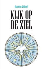 Kijk op de ziel 9789043534819 Martine Oldhoff, Boeken, Verzenden, Gelezen, Martine Oldhoff