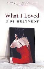 What I Loved  Hustvedt, Siri  Book, Gelezen, Hustvedt, Siri, Verzenden