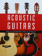 Acoustic Guitars - The Illustrated Encyclopedia, Muziek en Instrumenten, Snaarinstrumenten | Gitaren | Akoestisch, Nieuw