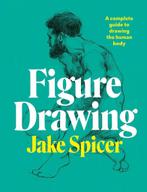 9781781577028 Figure Drawing Jake Spicer, Nieuw, Jake Spicer, Verzenden