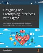 9781800564183 Designing and Prototyping Interfaces with F..., Verzenden, Zo goed als nieuw, Fabio Staiano