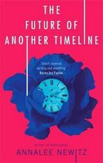 9780356511238 The Future of Another Timeline, Nieuw, Verzenden, Annalee Newitz
