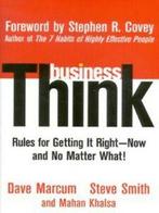 businessThink: rules for getting it right - now, and no, Gelezen, Dave Marcum, Mahan Khalsa, Steve Smith, Verzenden