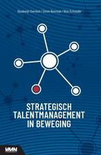 Strategisch talentmanagement in beweging 9789462155121, Verzenden, Zo goed als nieuw