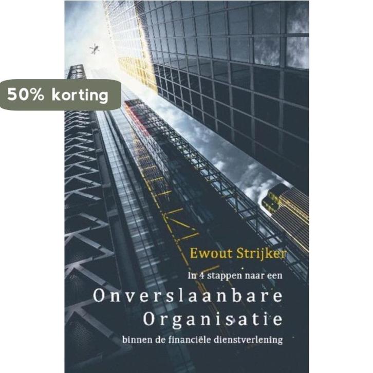 In 4 stappen naar een onverslaanbare organisatie binnen de, Boeken, Economie, Management en Marketing, Zo goed als nieuw, Verzenden