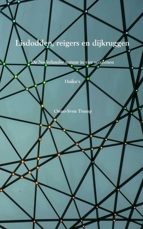 Lisdodden, reigers en dijkruggen 9789402119701, Boeken, Gedichten en Poëzie, Gelezen, Verzenden