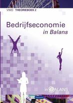 9789462871892 | Bedrijfseconomie in Balans vwo theorieboek 2, Verzenden, Nieuw