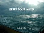 Reset your mind 9789038924281 Henk de Velde, Verzenden, Zo goed als nieuw, Henk de Velde