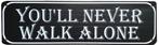 Youll never walk alone reclamebord, Verzamelen, Ophalen of Verzenden, Nieuw
