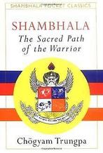 Shambhala: The Sacred Path of the Warrior  Chogy...  Book, Zo goed als nieuw, Chogyam Trungpa, Verzenden