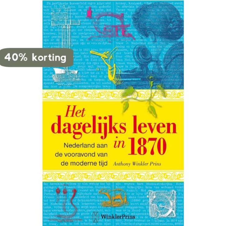 Leven in 1870 9789000304820 Anthony Winkler Prins, Boeken, Geschiedenis | Wereld, Zo goed als nieuw, Verzenden