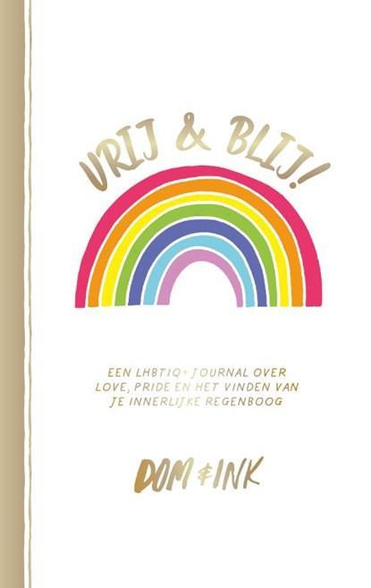 Vrij & blij! | 9789045327068 | Dom&Ink, Boeken, Literatuur, Zo goed als nieuw