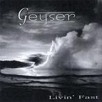 cd - Geyser  - Livin Fast, Zo goed als nieuw, Verzenden