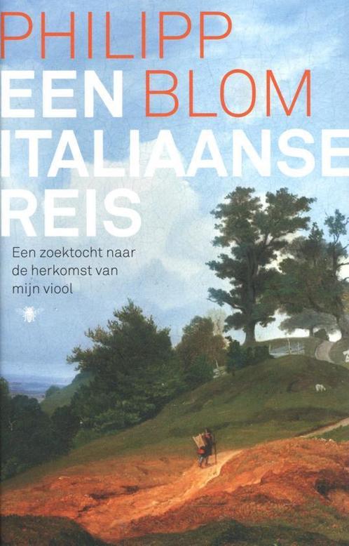 Een Italiaanse reis - Philipp Blom-    9789403162300, Boeken, Literatuur, Europa overig, Nieuw, Ophalen of Verzenden