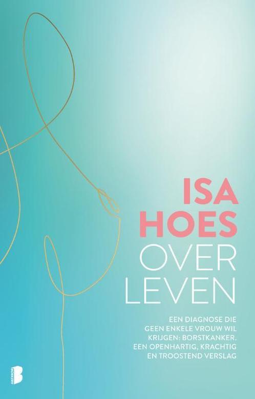 Over leven 9789022595114 Isa Hoes, Boeken, Overige Boeken, Gelezen, Verzenden