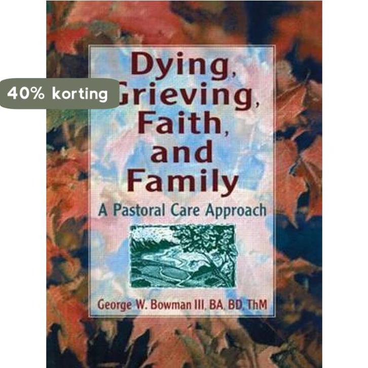 Dying, Grieving, Faith, and Family 9780789002631, Boeken, Taal | Engels, Zo goed als nieuw, Verzenden