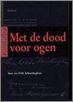 Met De Dood Voor Ogen 9789052941899 D.H. Schortinghuis, Boeken, Verzenden, Gelezen, D.H. Schortinghuis