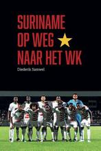 9789490217921 Suriname op weg naar het WK, Verzenden, Nieuw, Diederik Samwel