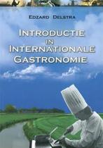 Introductie in Internationale Gastronomie 9789074065252, Boeken, Verzenden, Zo goed als nieuw