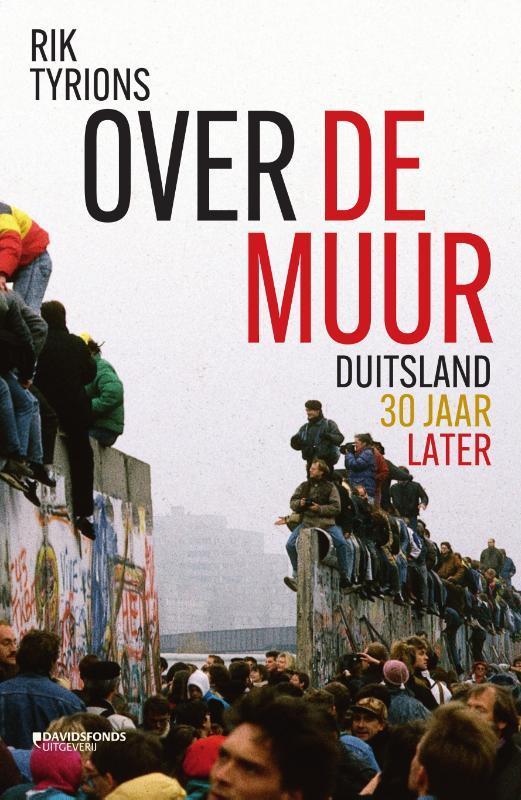 Over de Muur 9789059089921 Rik Tyrions, Boeken, Geschiedenis | Wereld, Gelezen, Verzenden