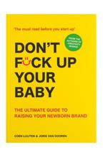 Dont Fck Up Your Baby 9789063696429 Coen Luijten, Boeken, Verzenden, Gelezen, Coen Luijten