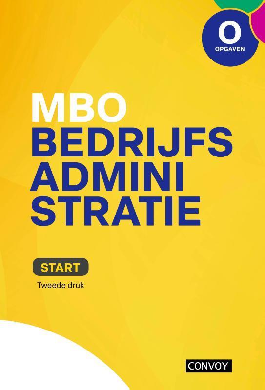 MBO Bedrijfsadministratie Start Opgavenboek 9789463174770, Boeken, Studieboeken en Cursussen, Zo goed als nieuw, Verzenden