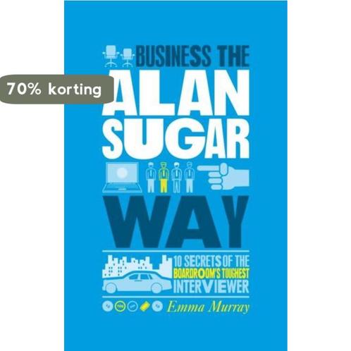 Business The Sir Alan Sugar Way 9781907312441 Emma Murray, Boeken, Taal | Engels, Zo goed als nieuw, Verzenden
