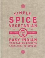 9781784725761 Simple Spice Vegetarian Cyrus Todiwala, Boeken, Verzenden, Nieuw, Cyrus Todiwala