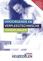 Verzorgende en verpleegtechnische handelingen 9789037253016, Boeken, Techniek, Zo goed als nieuw